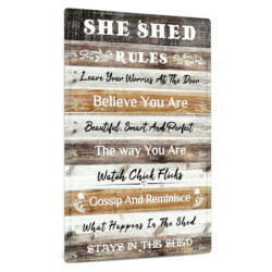 Dress up your she-shed with this 12x8 inch metal sign that leaves no room for doubt about the rules! Featuring a wood-look, fits with your rustic decor.
